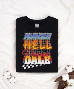 Raise Hell Praise Dale Shirt