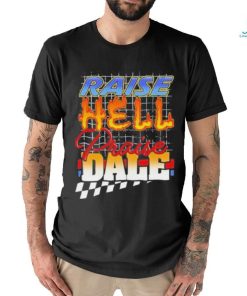 Raise Hell Praise Dale Shirt