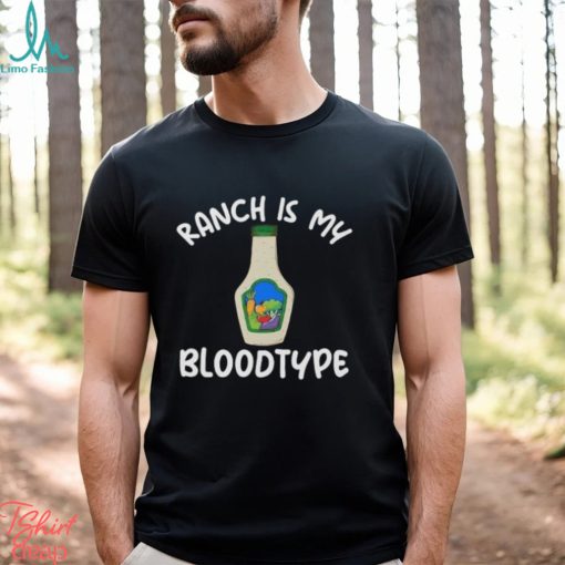 Ranch Is My Bloodtype Dressing Gear Essential T Shirt Unisex Hoodie