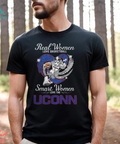 Real Women Love Basketball Smart Women Love The UCONN Shirt