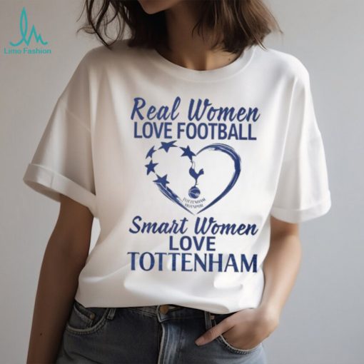 Real Women Love Football Smart Women Love Tottenham T Shirt