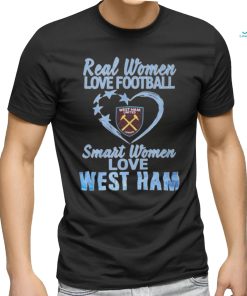 Real Women Love Football Smart Women Love West Ham T Shirt