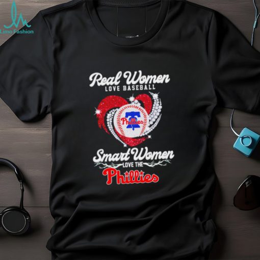 Real women love baseball smart women love the Philadelphia Phillies baseball heart logo gift shirt