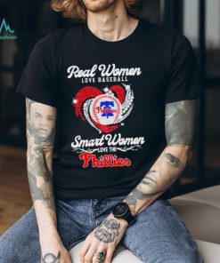 Real women love baseball smart women love the Philadelphia Phillies baseball heart logo gift shirt