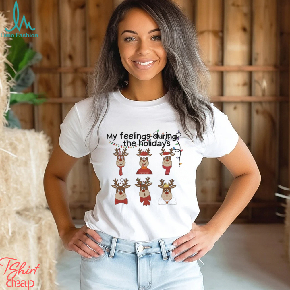 Reindeers That Santa My Feelings During The Holidays Merry Christmas Shirt Reindeers That Santa My Feelings During The Holidays Merry Christmas Shirt