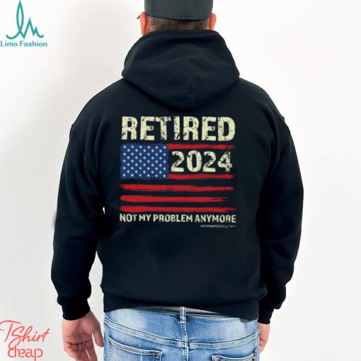 Retired 2024 Not My Problem Anymore Classic T Shirt