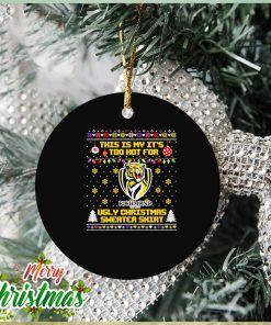 Richmond Tigers This is my it’s too hot for Ugly Christmas Sweater Ornament