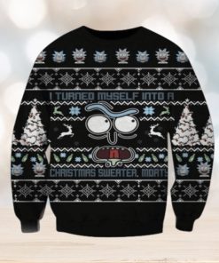 Rick And Morty I Turned Myself Into A Christmas Sweater 3D Ugly Sweater