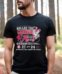 Rolled The Corner 4th And 31 2023 Iron Bowl Champions Alabama 27 24 Auburn T Shirt