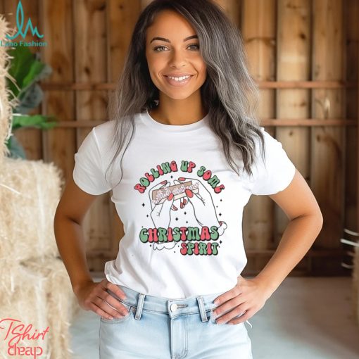 Rolling Up Some Christmas Spirit Funny T Shirt