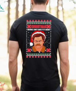 Ron Swanson Christmas because I don’t care if it’s merry ugly Christmas shirt