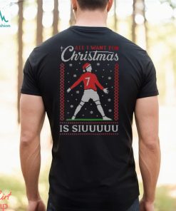 Ronaldo All I Want For Christmas Is Siuuu T Shirt