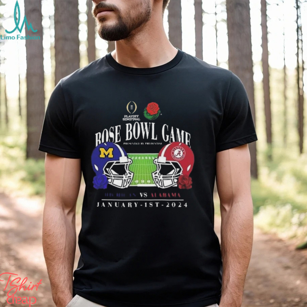 Rose Bowl Game Presented By Prudential Playoff Semifinal 2024 Michigan Wolverines Vs Alabama Crimson Tide Helmet January 1st T shirt Rose Bowl Game Presented By Prudential Playoff Semifinal 2024 Michigan Wolverines Vs Alabama Crimson Tide Helmet January 1st T shirt