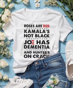 Roses Are Red Kamala's Not Black J Has Dementia And Hunter's On Crack Classic T Shirt