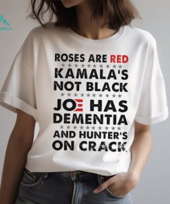 Roses Are Red Kamala's Not Black J Has Dementia And Hunter's On Crack Classic T Shirt