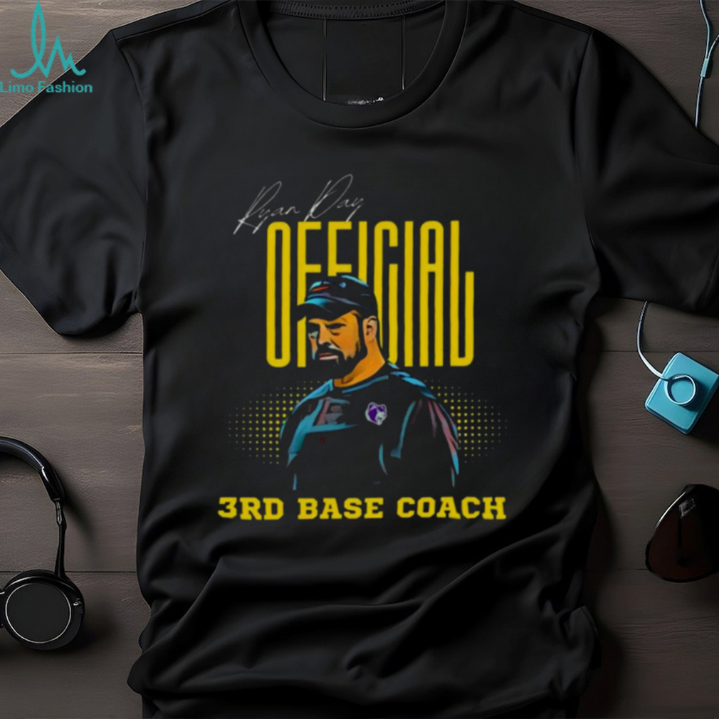 Ryan Day Official 3rd Base Coach T shirt Ryan Day Official 3rd Base Coach T shirt