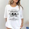 SOMEBODY SAVE ME FROM MYSELF SHIRT