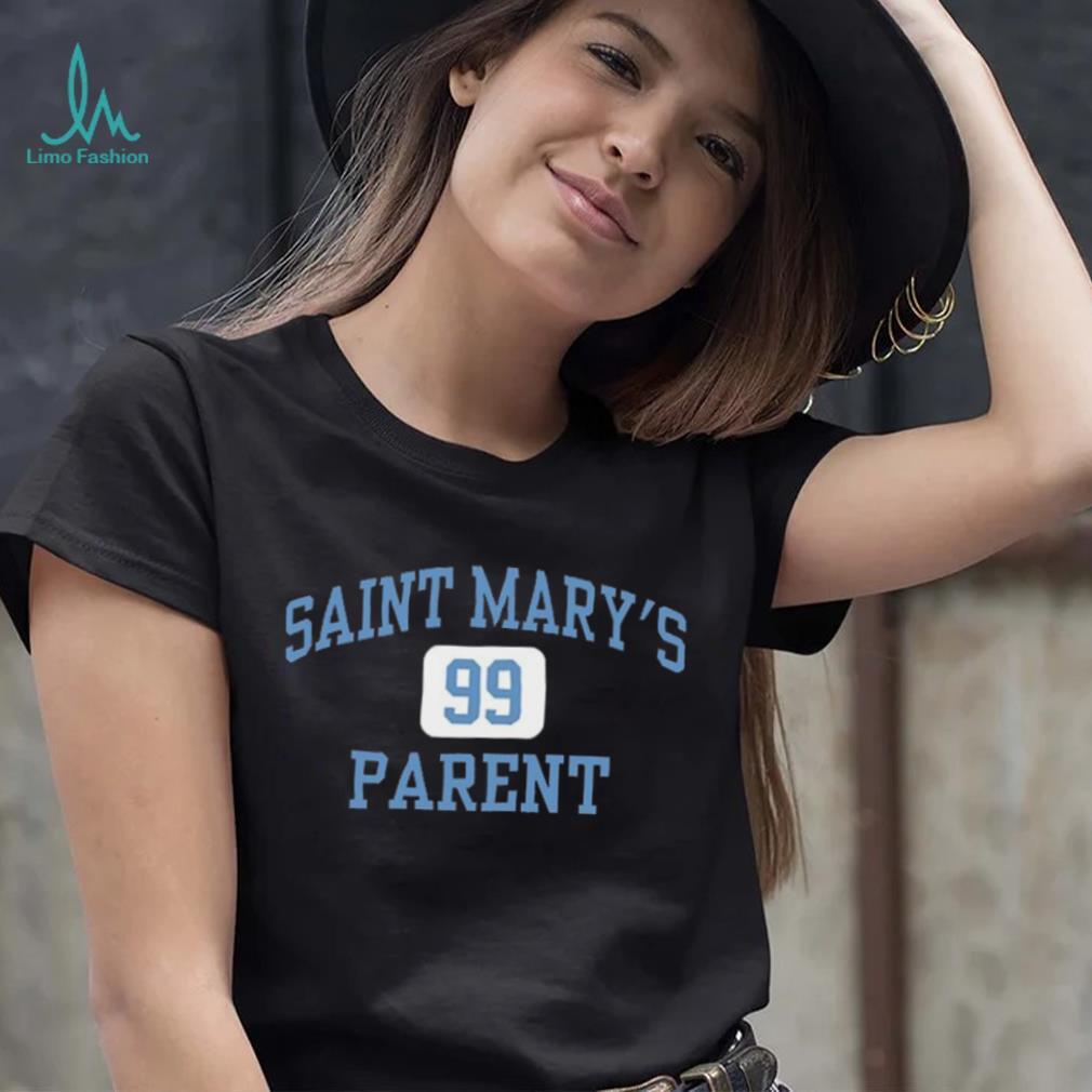 Saint Mary's 99 Parent Shirt Saint Mary's 99 Parent Shirt