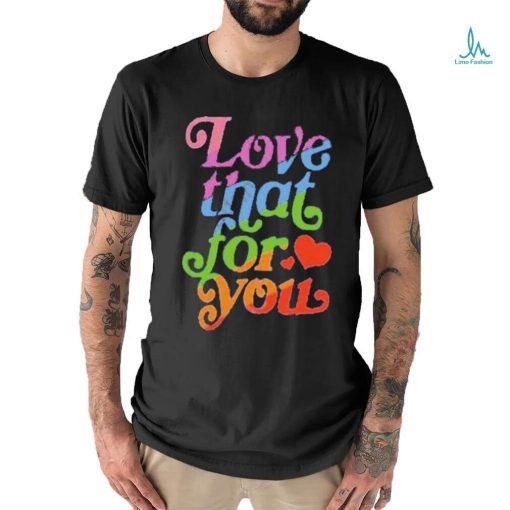 Samjcohn Love That For You Rainbow Tee shirt