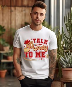 San Francisco 49ers football talk Purdy to me 49ers shirt