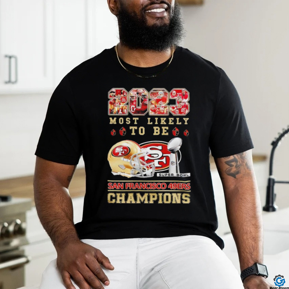 San Francisco 49ers most likely to be 2023 super bowl champions helmetlogo  shirt - Limotees