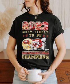 San Francisco 49ers most likely to be 2023 super bowl champions helmetlogo shirt
