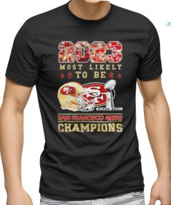 San Francisco 49ers most likely to be 2023 super bowl champions helmetlogo shirt