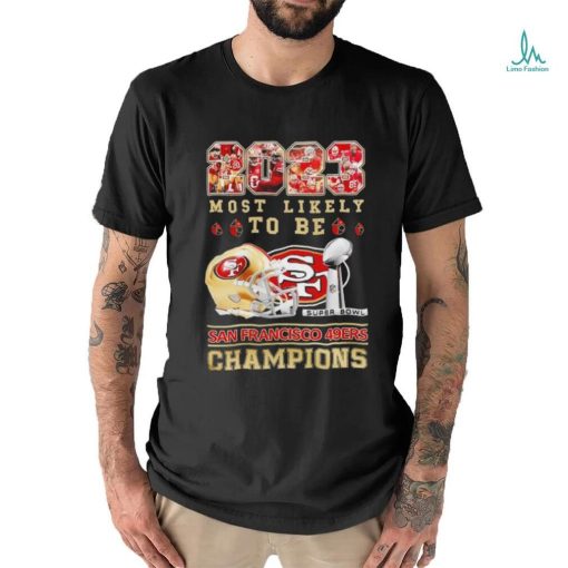 San Francisco 49ers most likely to be 2023 super bowl champions helmetlogo shirt