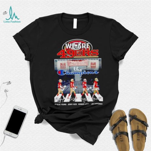 San Francisco 49ers we are the Champions Abbey Road Steve Young Jerry Rice Ronnie Lott shirt