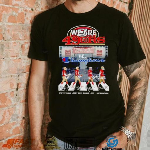 San Francisco 49ers we are the Champions Abbey Road Steve Young Jerry Rice Ronnie Lott shirt