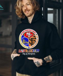 San Francisco city of Champions San Francisco 49ers San Francisco Giants Golden State Warriors 3 teams sports circle logo shirt