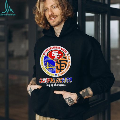 San Francisco city of Champions San Francisco 49ers San Francisco Giants Golden State Warriors 3 teams sports circle logo shirt