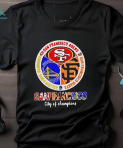 San Francisco city of Champions San Francisco 49ers San Francisco Giants Golden State Warriors 3 teams sports circle logo shirt
