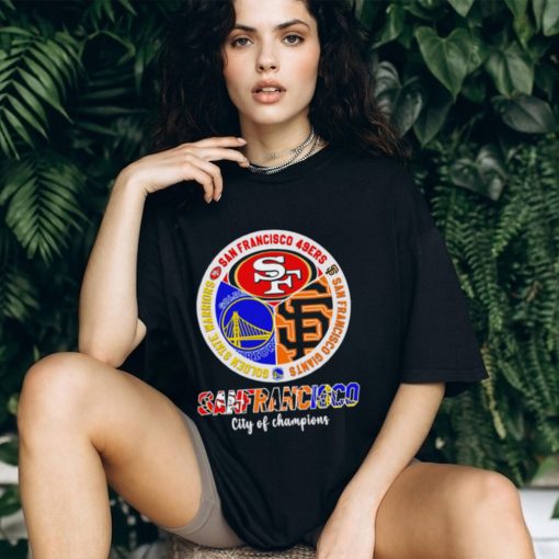 San Francisco city of Champions San Francisco 49ers San Francisco Giants Golden State Warriors 3 teams sports circle logo shirt