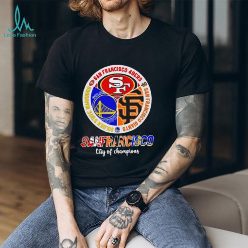 San Francisco city of Champions San Francisco 49ers San Francisco Giants Golden State Warriors 3 teams sports circle logo shirt
