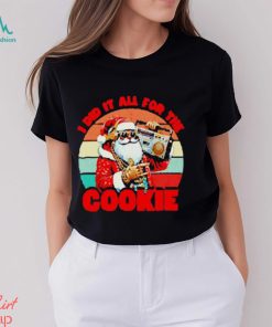 Santa Claus I did it all for the cookie vintage Christmas shirt