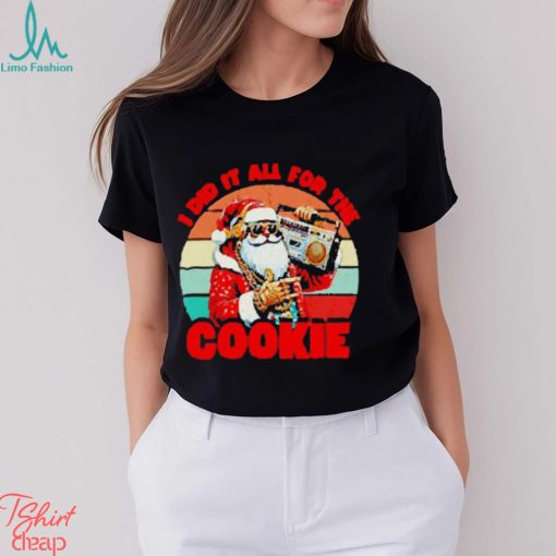 Santa Claus I did it all for the cookie vintage Christmas shirt