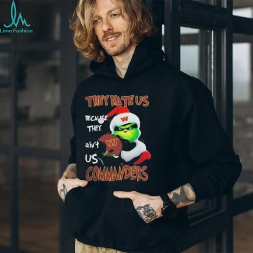 Santa Grinch Christmas They Hate Us Because Ain’t Us Washington Commanders Shirt