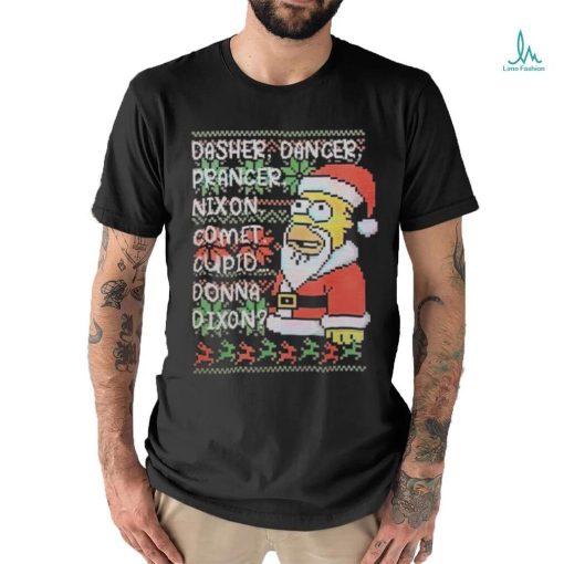 Santa Homer dasher dancer prancer nixon comet cupid donna dixon shirt