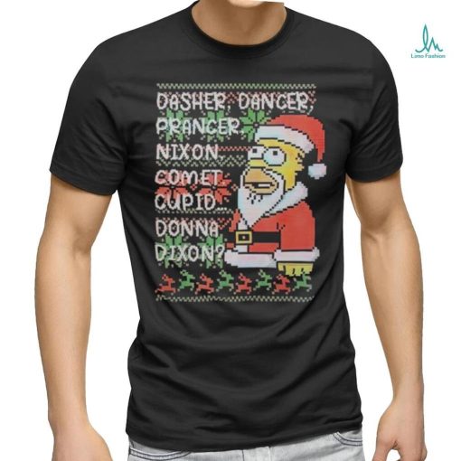 Santa Homer dasher dancer prancer nixon comet cupid donna dixon shirt