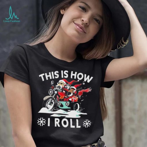 Santa On Motorcycle This Is How I Roll Cool Christmas Sweatshirt