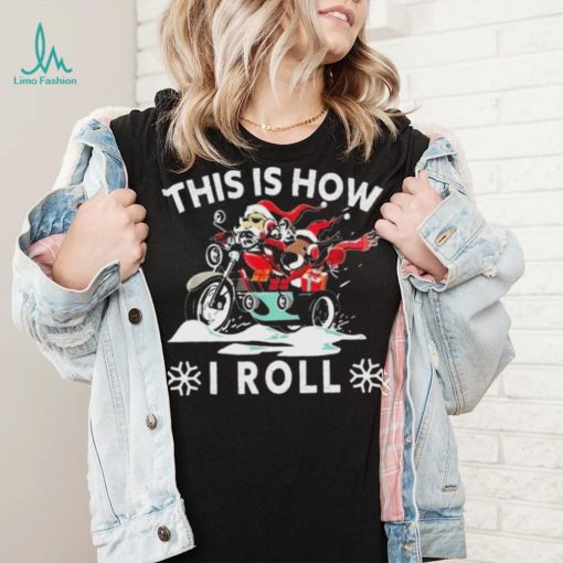 Santa On Motorcycle This Is How I Roll Cool Christmas Sweatshirt