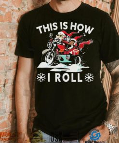 Santa On Motorcycle This Is How I Roll Cool Christmas Sweatshirt