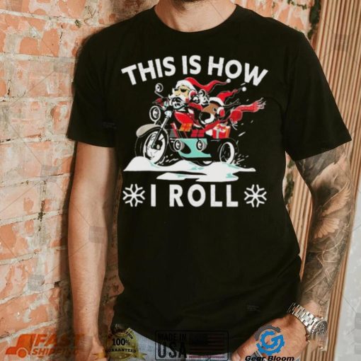 Santa On Motorcycle This Is How I Roll Cool Christmas Sweatshirt