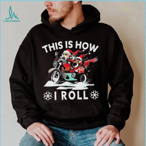 Santa On Motorcycle This Is How I Roll Cool Christmas Sweatshirt