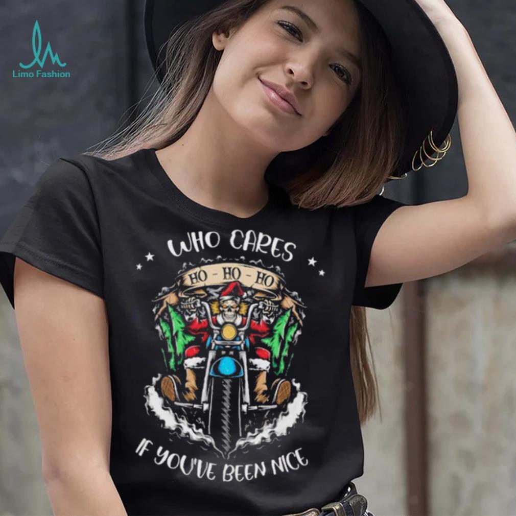 Santa Skeleton On Motorcycle Who Cares If You’ve Been Nice Ho Ho Ho Christmas Sweatshirt Santa Skeleton On Motorcycle Who Cares If You’ve Been Nice Ho Ho Ho Christmas Sweatshirt