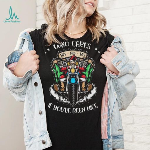Santa Skeleton On Motorcycle Who Cares If You’ve Been Nice Ho Ho Ho Christmas Sweatshirt