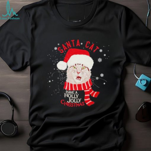 Santa cat have a holly jolly Christmas shirt