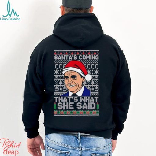 Santas Coming, That’s What She Said! Michael Scott Ugly Christmas Shirt