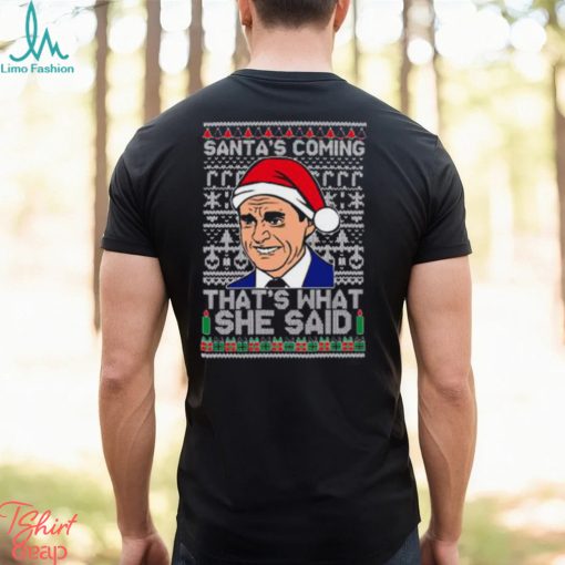 Santas Coming, That’s What She Said! Michael Scott Ugly Christmas Shirt